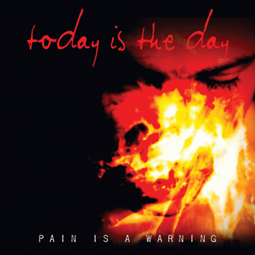Today Is The Day : Pain is a Warning